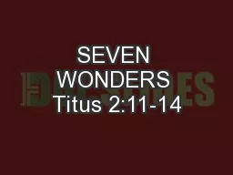 SEVEN WONDERS Titus 2:11-14