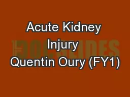 Acute Kidney Injury Quentin Oury (FY1)