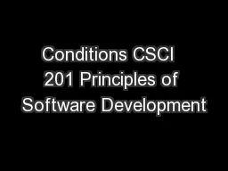 Conditions CSCI  201 Principles of Software Development