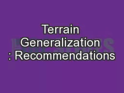 Terrain Generalization : Recommendations