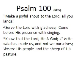 Psalm  100   (NKJV) 1  