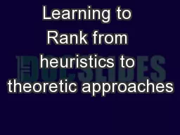 Learning to Rank from heuristics to theoretic approaches