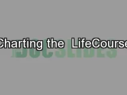 Charting the  LifeCourse