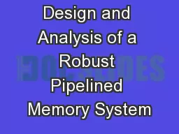 Design and Analysis of a Robust Pipelined Memory System