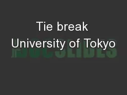 Tie break University of Tokyo