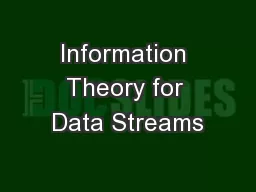 Information Theory for Data Streams