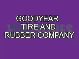GOODYEAR  TIRE AND RUBBER COMPANY
