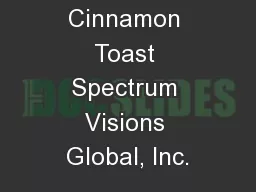 Cinnamon Toast Spectrum Visions Global, Inc.