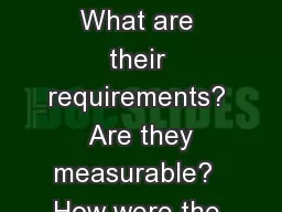 Who are the customers?  What are their requirements?  Are they measurable?  How were the