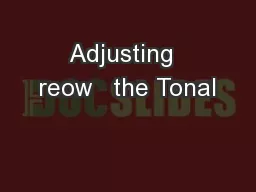 Adjusting  reow   the Tonal