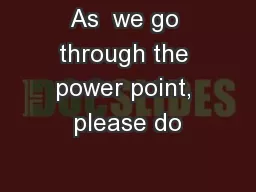As  we go through the power point, please do