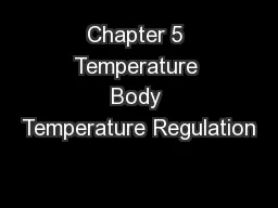 Chapter 5 Temperature Body Temperature Regulation