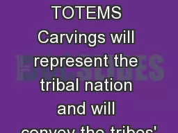 NATIVE AMERICAN TOTEMS Carvings will represent the tribal nation and will convey the tribes' 