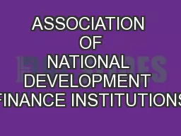 ASSOCIATION  OF NATIONAL DEVELOPMENT FINANCE INSTITUTIONS
