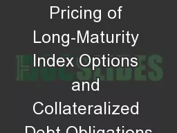 On the Relative Pricing of Long-Maturity Index Options and Collateralized Debt Obligations