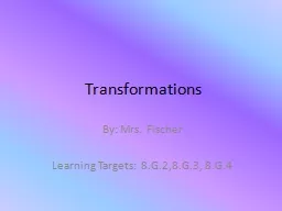 Transformations By: Mrs. Fischer