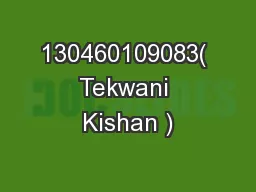 130460109083( Tekwani Kishan )