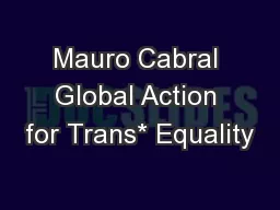 Mauro Cabral Global Action for Trans* Equality