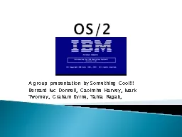 OS/2 A group presentation by Something Cool!!!