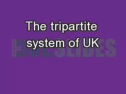 The tripartite system of UK