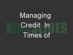 Managing Credit  In Times of