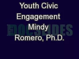 Youth Civic Engagement Mindy Romero, Ph.D.