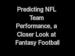 Predicting NFL Team Performance, a Closer Look at Fantasy Football