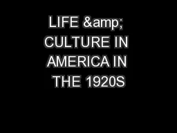 LIFE & CULTURE IN AMERICA IN THE 1920S