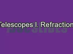 Telescopes I. Refraction: