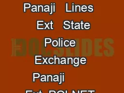 POLICE CONTROL ROOM OFFICE MOBILE FAX State Police Control Room Panaji   Lines    Ext