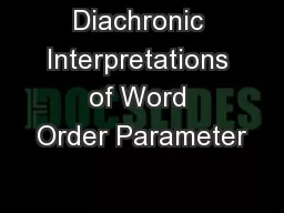Diachronic Interpretations of Word Order Parameter