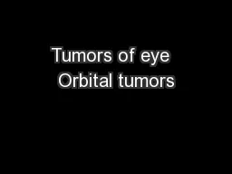 Tumors of eye  Orbital tumors