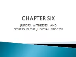 CHAPTER  SIX JURORS, WITNESSES, AND