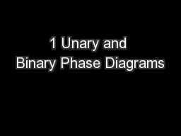 1 Unary and Binary Phase Diagrams