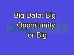 Big Data: Big  Opportunity or Big