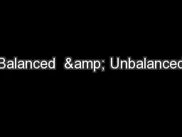 Balanced  & Unbalanced