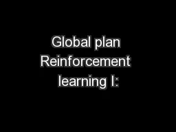 Global plan Reinforcement learning I: