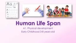 Human Life Span A1. Physical development