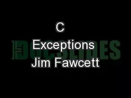 C   Exceptions Jim Fawcett