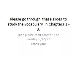 Please go through these slides to study the vocabulary in Chapters 1 -3.