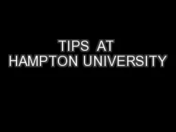 TIPS  AT HAMPTON UNIVERSITY