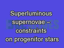 Superluminous supernovae – constraints on progenitor stars
