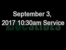 September 3, 2017 10:30am Service