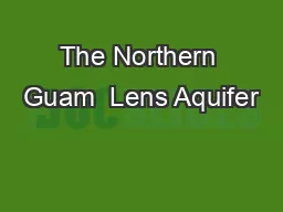 The Northern Guam  Lens Aquifer