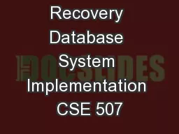 Database Recovery Database System Implementation CSE 507