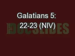 Galatians 5: 22-23 (NIV)