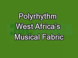 Polyrhythm West Africa’s Musical Fabric