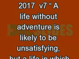 Being Safe 2017  v7 “ A life without adventure is likely to be unsatisfying, but a life
