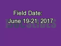 Field Date:   June 19-21, 2017