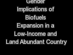 Gender Implications of Biofuels Expansion in a Low-Income and Land Abundant Country